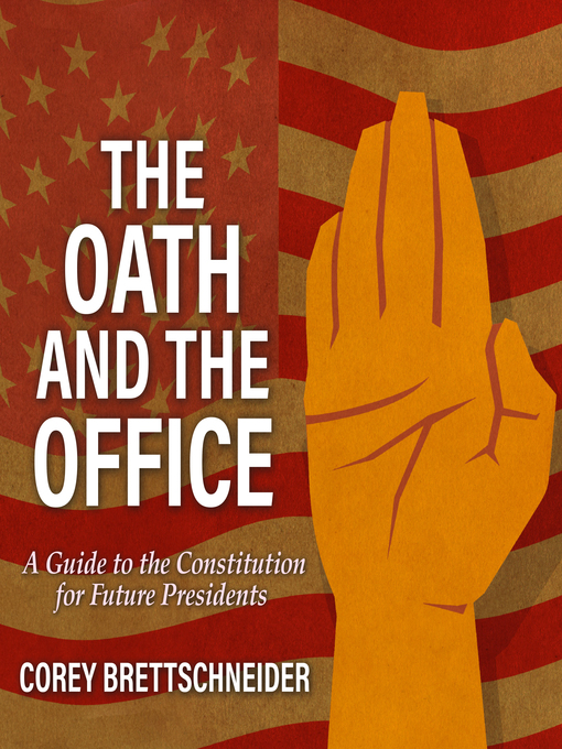 Title details for The Oath and the Office by Corey Brettschneider - Available